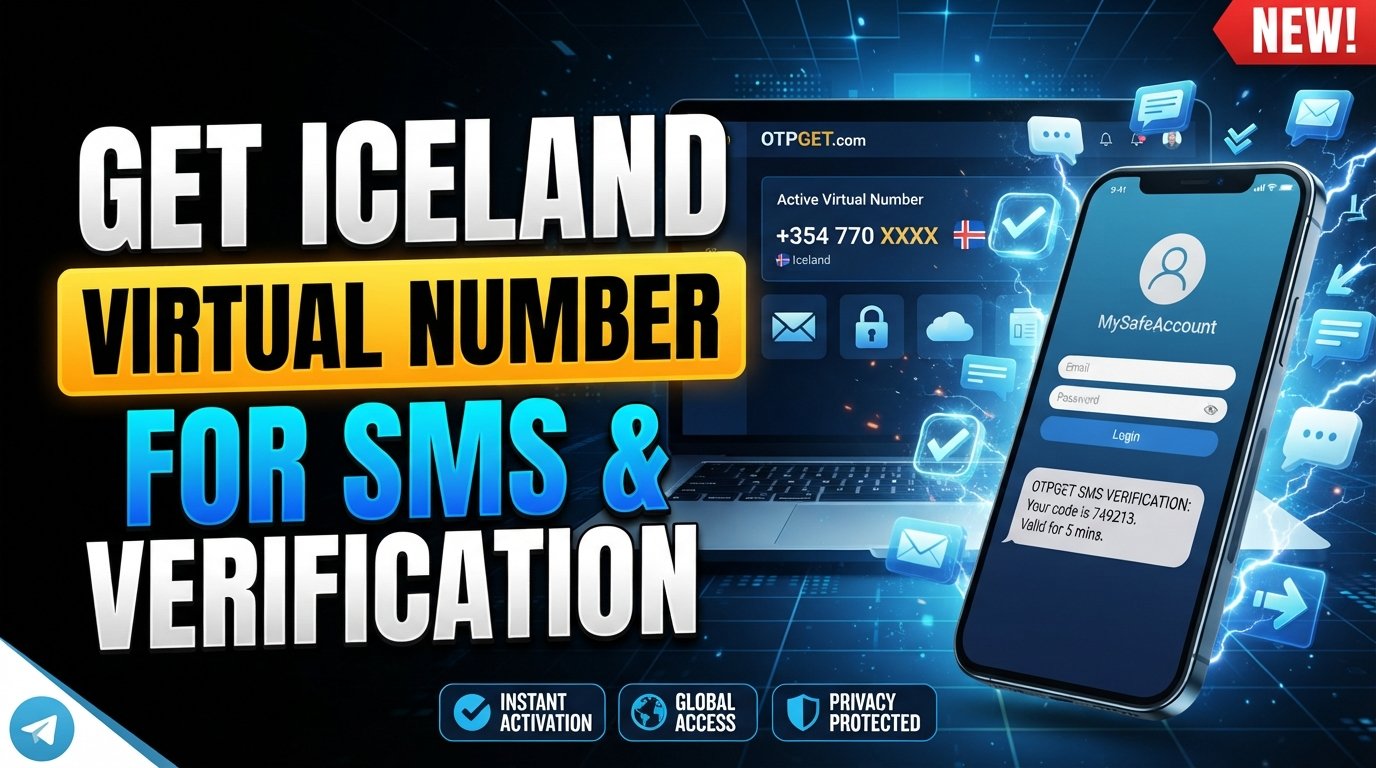 Virtual Number for Iceland: What It Is, Uses & Who Needs It?