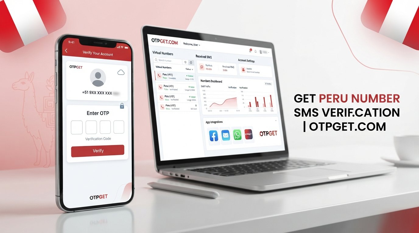 Peru Number for SMS Verification: Complete OTPGET Online Guide