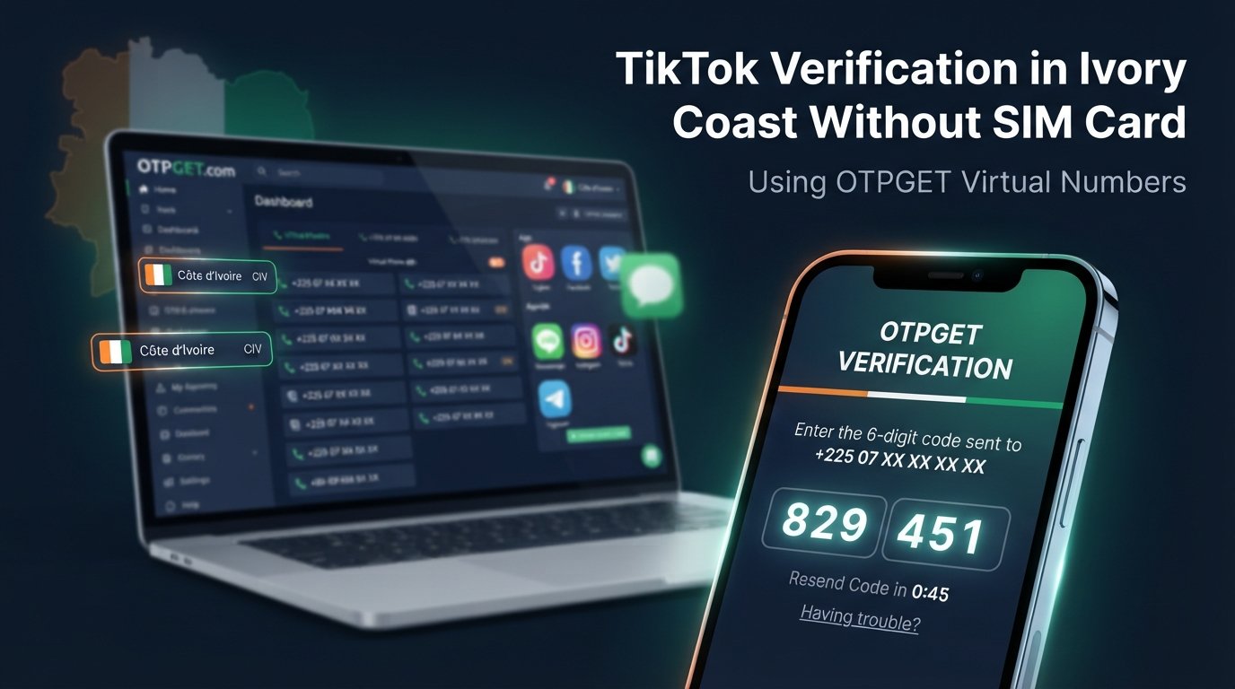 TikTok Verification Ivory Coast Without SIM: OTPGET Easy Guide