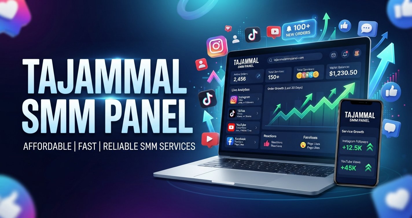 TAJAMMAL SMM PANEL: Best Cheap SMM Panel for Social Media