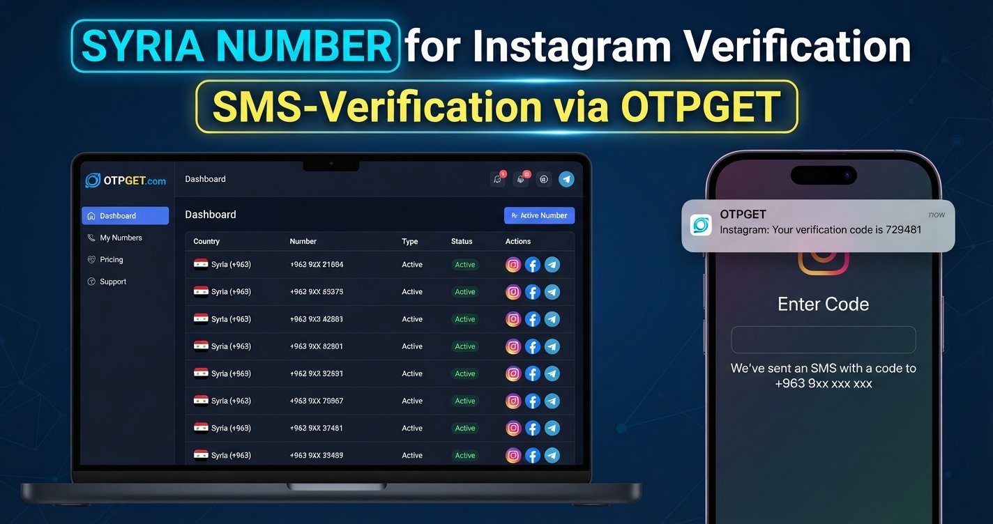 Buy Syria Number for Instagram Verification | OTPGET Guide Tips