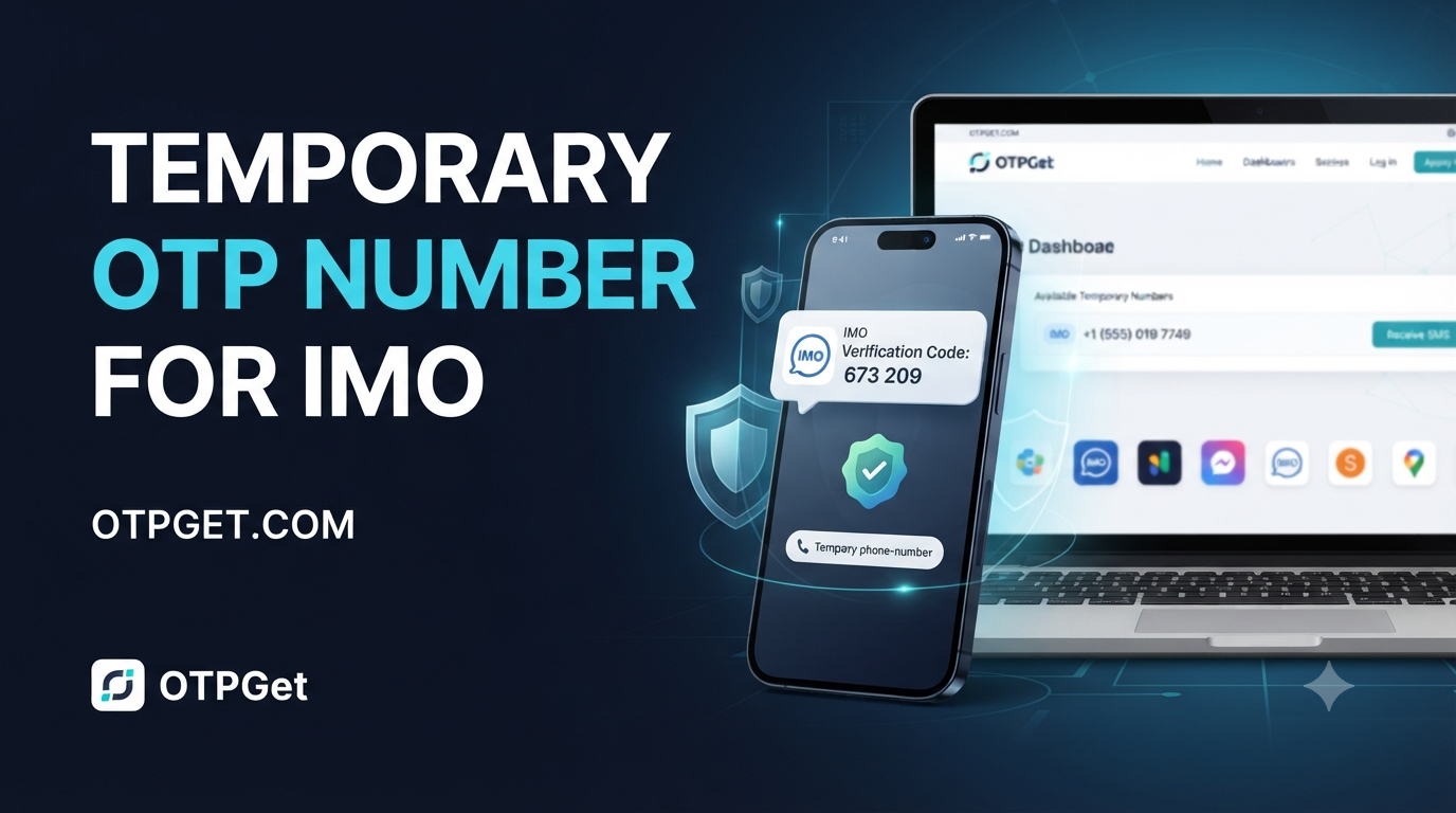 How to Get a Temporary OTP Number for IMO | OTPGet Online Guide