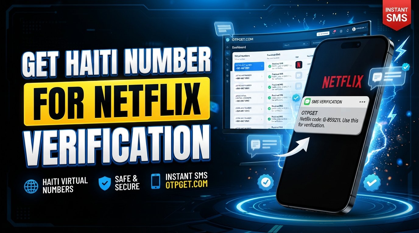 How to Get a Haiti Number for Netflix Verification | OTPGet Tips