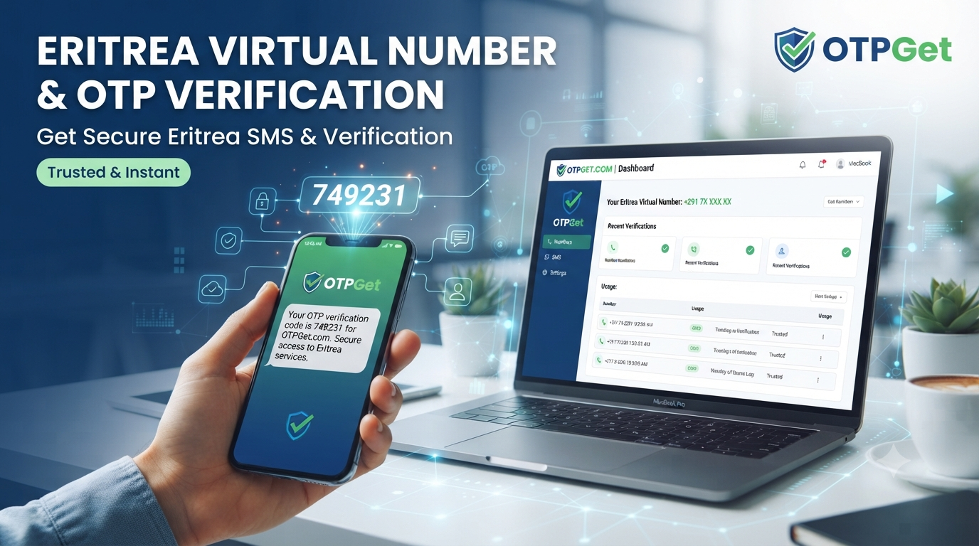 Buy Eritrea Virtual Number for OTP Verification | OTPGet Guide