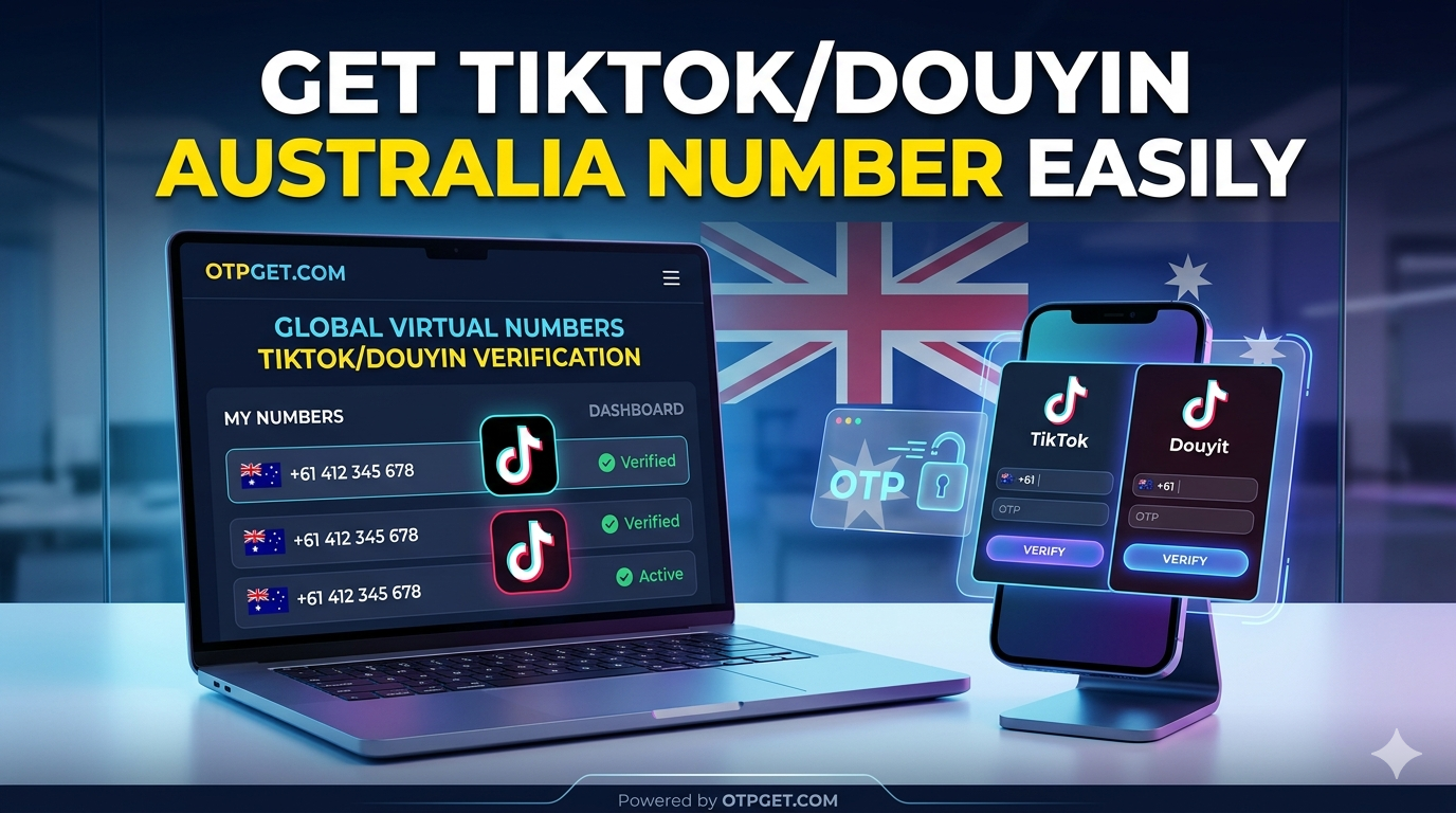 TikTok & Douyin Australia Number with OTPGET OTP Service Guide