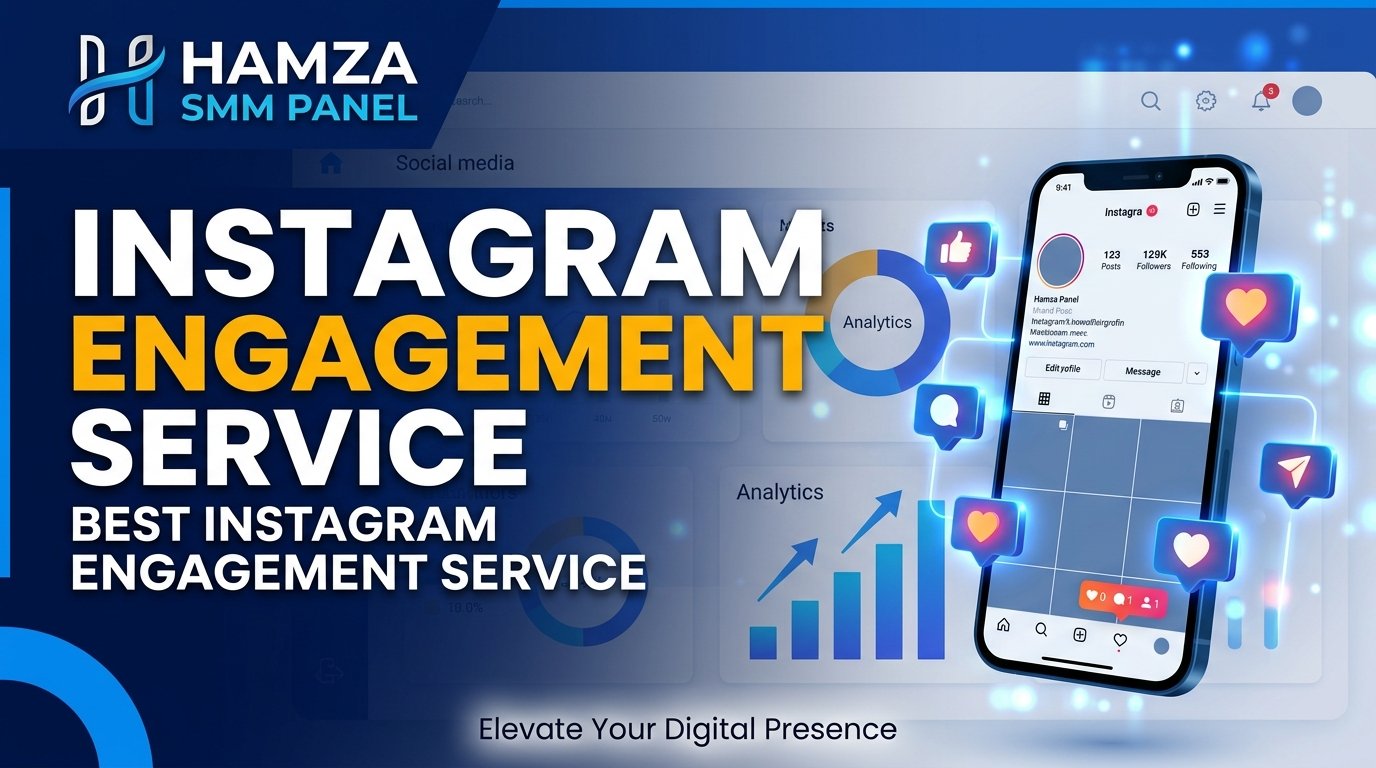 Instagram Engagement Service for Better Growth | HAMZA SMM PANEL
