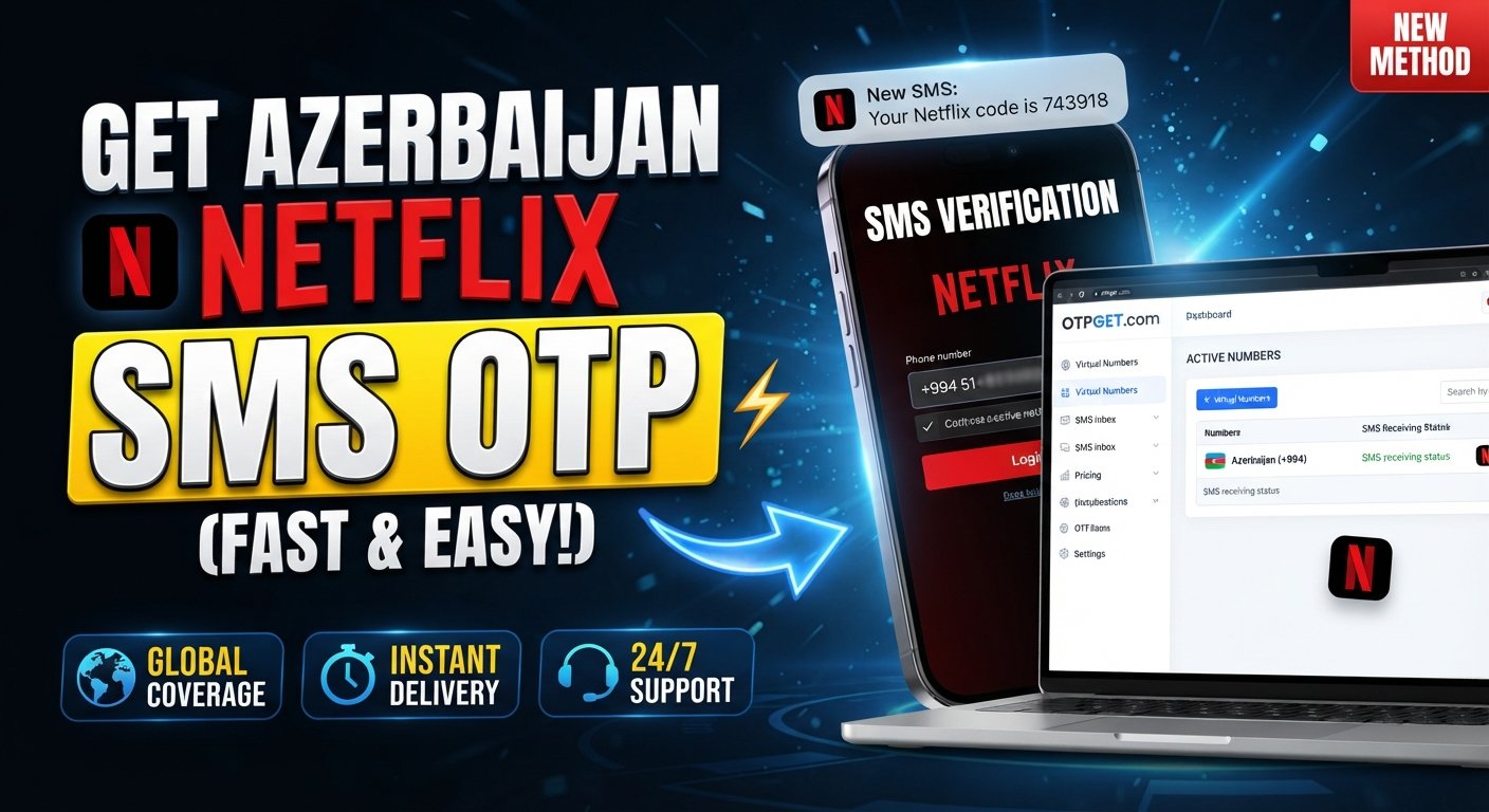 How to Get Azerbaijan Number for Netflix OTP | OTPGET Guide