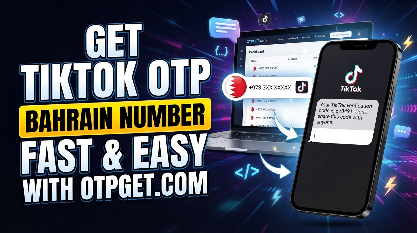 TikTok OTP Code Using Bahrain Number — OTPGET Guide