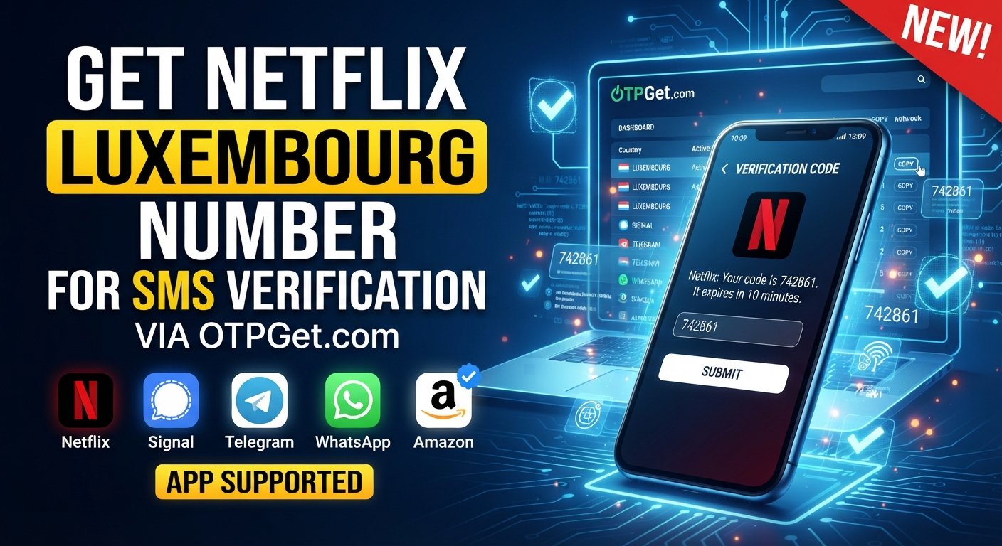 Luxembourg Number for Netflix — SMS Verification with OTPGet