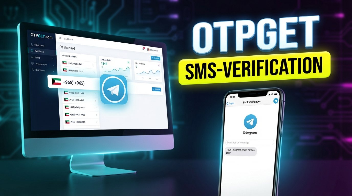 How to Get Kuwait Number for Telegram OTP — OTPGET Complete Guide