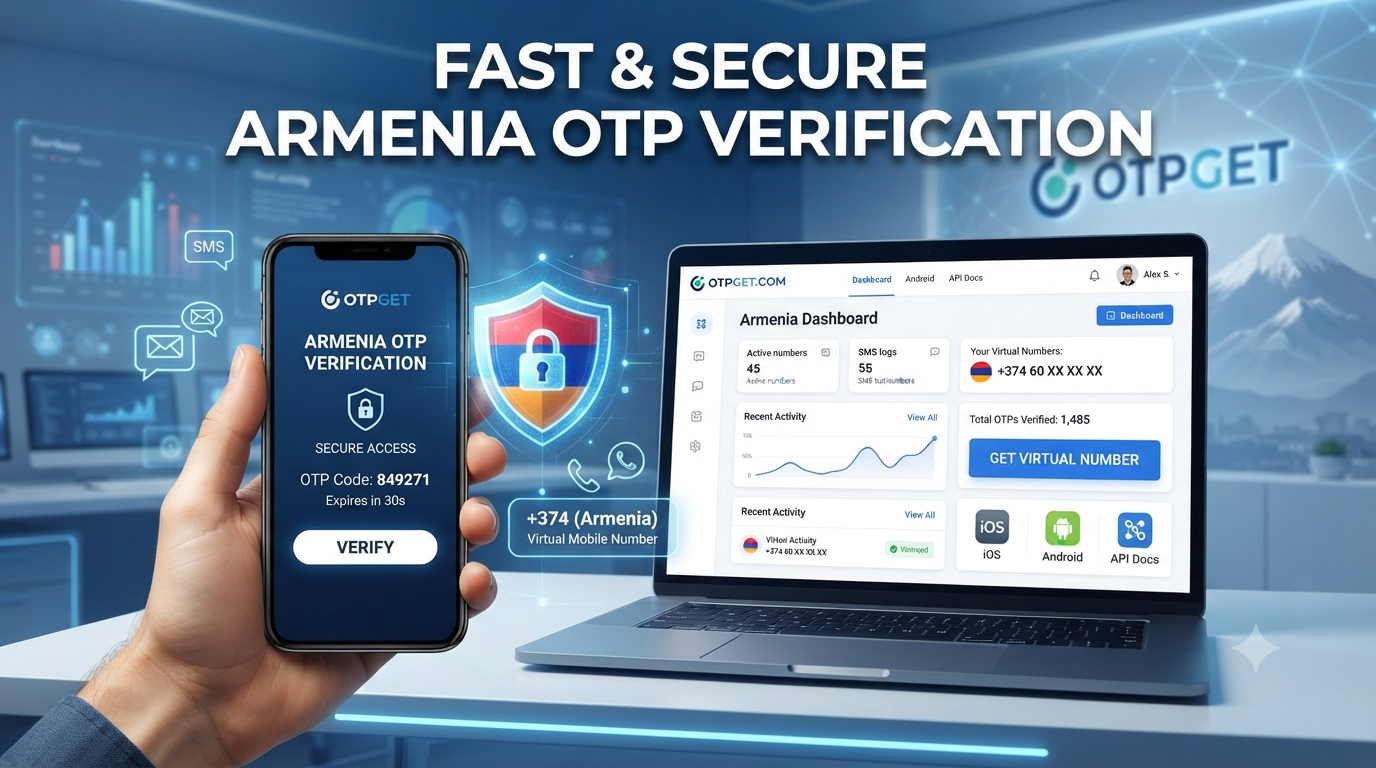 Get OTP Number for Armenia — OTPGet Secure SMS Verification Now