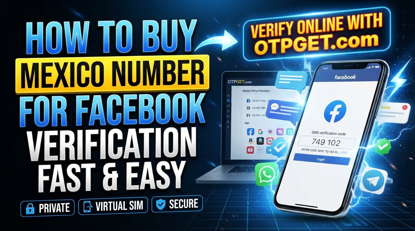 Buy Mexico Number for Facebook Verification Online with OTPGet