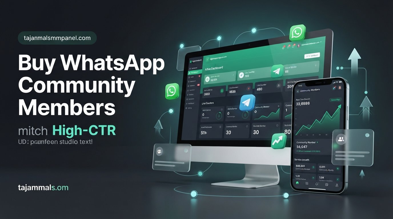 Buy WhatsApp Community Members with TAJAMMAL SMM PANEL