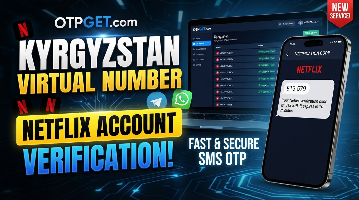 Kyrgyzstan Virtual Number for Netflix OTP Verification | OTPGet