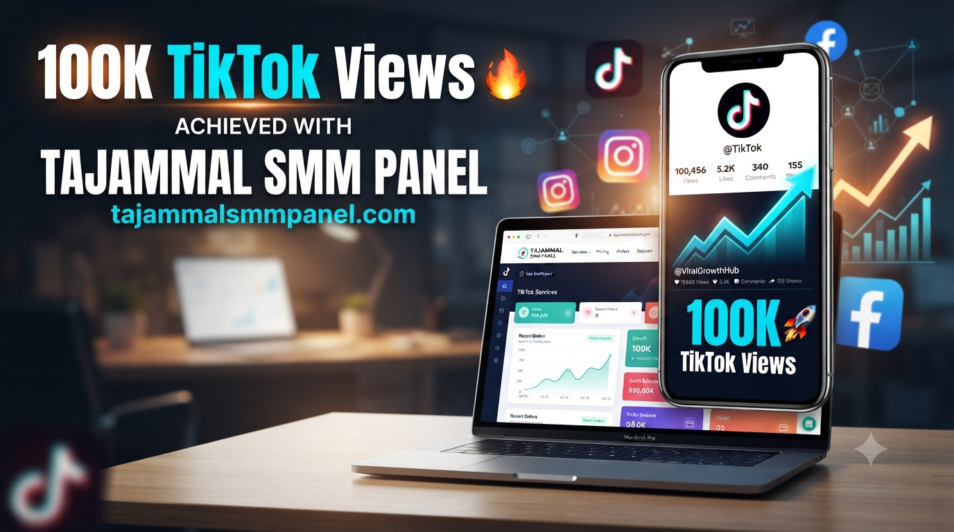 TikTok Video Views | TAJAMMAL SMM PANEL for 100K Reach