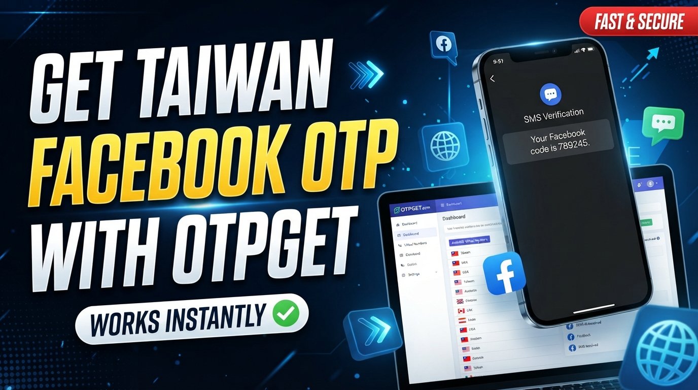 How to Get Taiwan Number for Facebook OTP — OTPGet Guide