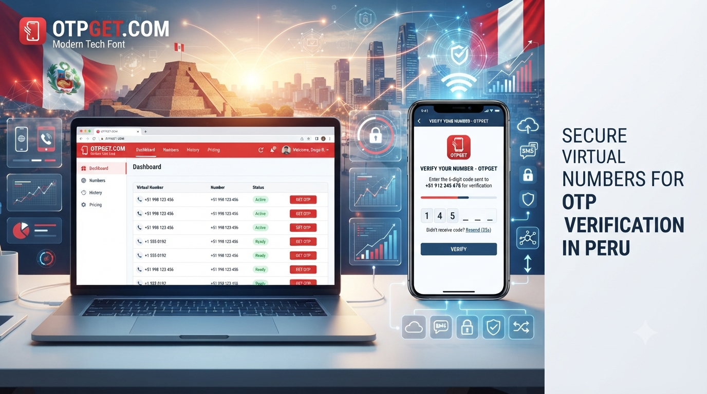 Peru Virtual Number for OTP Verification: Secure Online Access