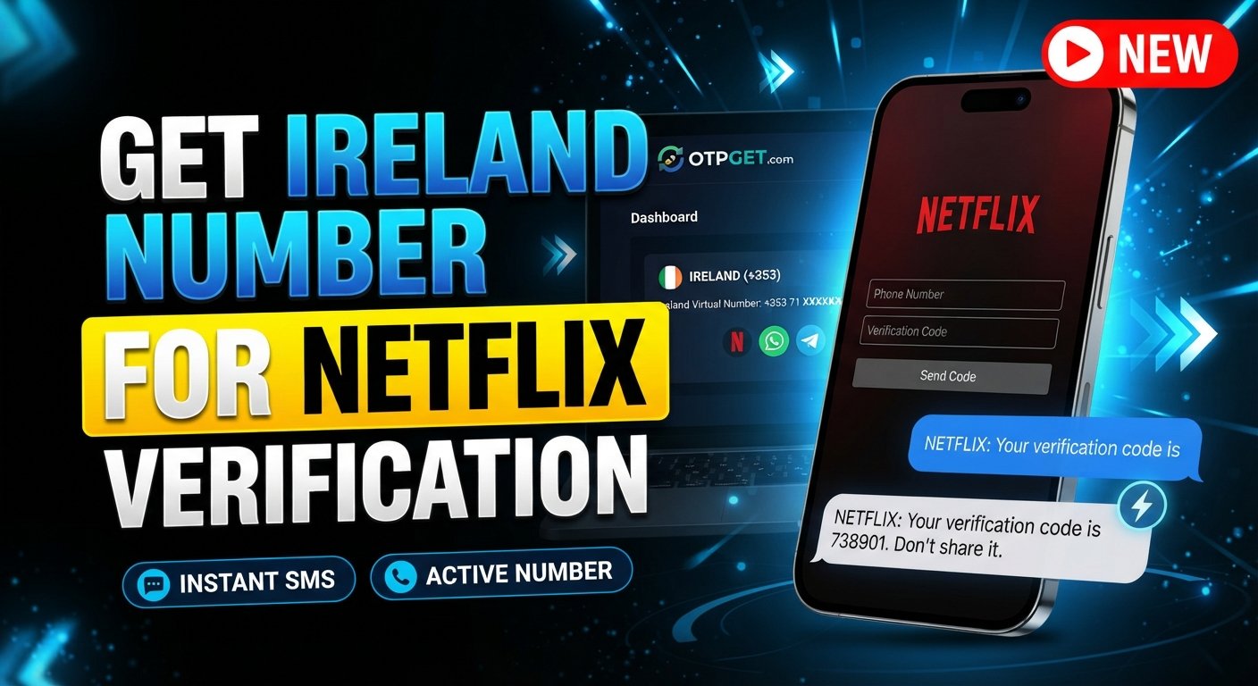 How to Get Ireland Number for Netflix Verification Using OTPGET