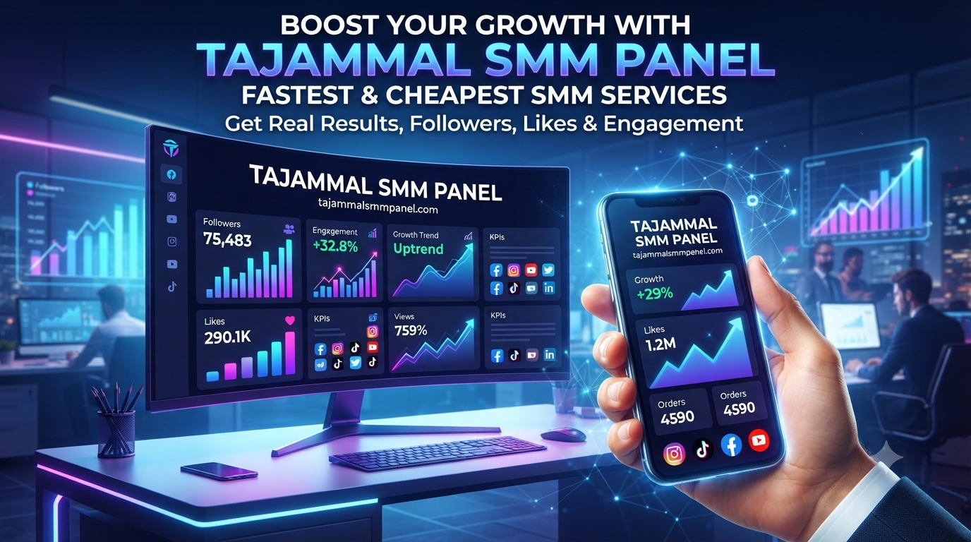 TAJAMMAL SMM PANEL | Grow Your Brand with SMM Services