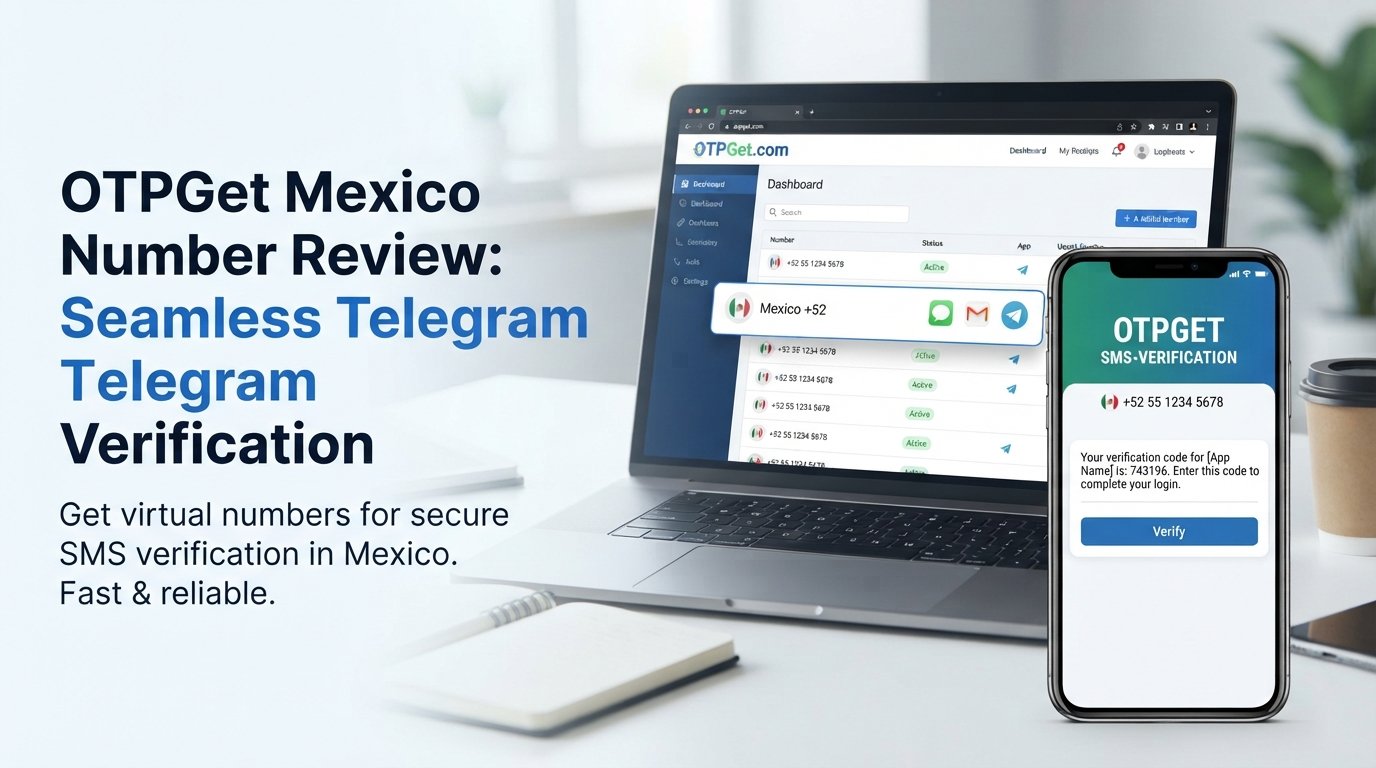 OTPGet Mexico Number Review — Best for Telegram