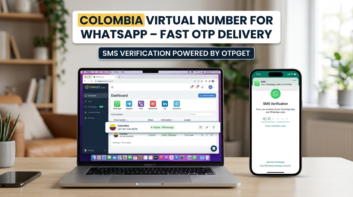 Colombia Virtual Number for WhatsApp: Fast OTP Delivery Guide
