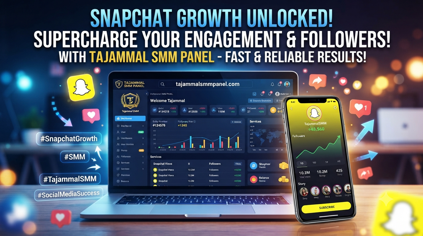 TAJAMMBoost your Snapchat presence with TAJAMMAL SMM PANEL.