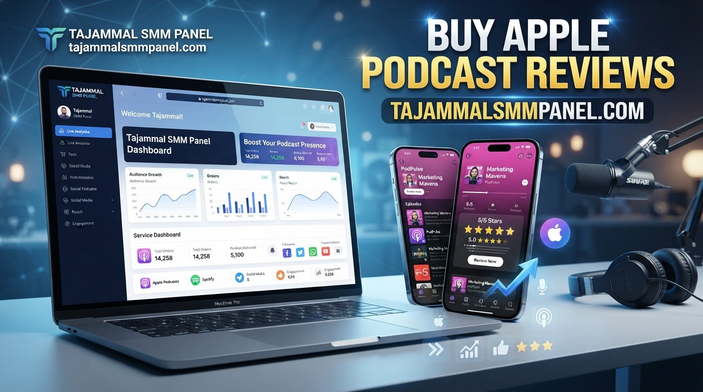 Buy Apple Podcast Reviews | TAJAMMAL SMM PANEL Guide