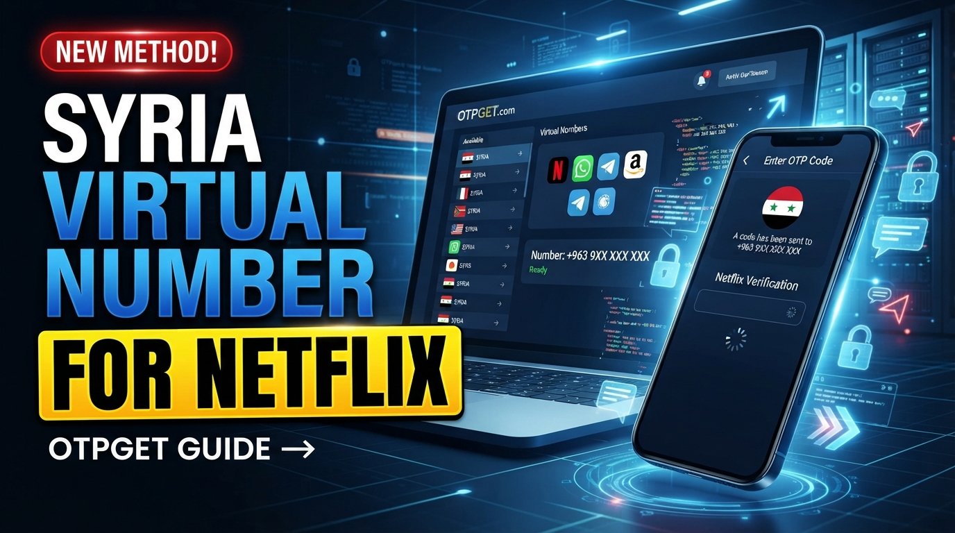 Syria Virtual Number for Netflix: OTPGET SMS Verification Guide