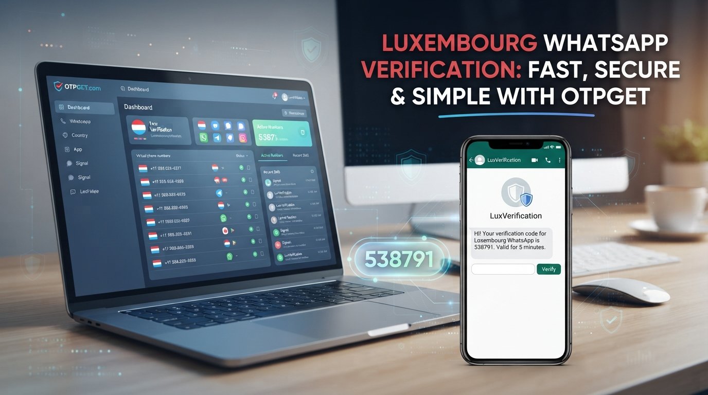 Luxembourg WhatsApp Verification Number: OTPGET Guide