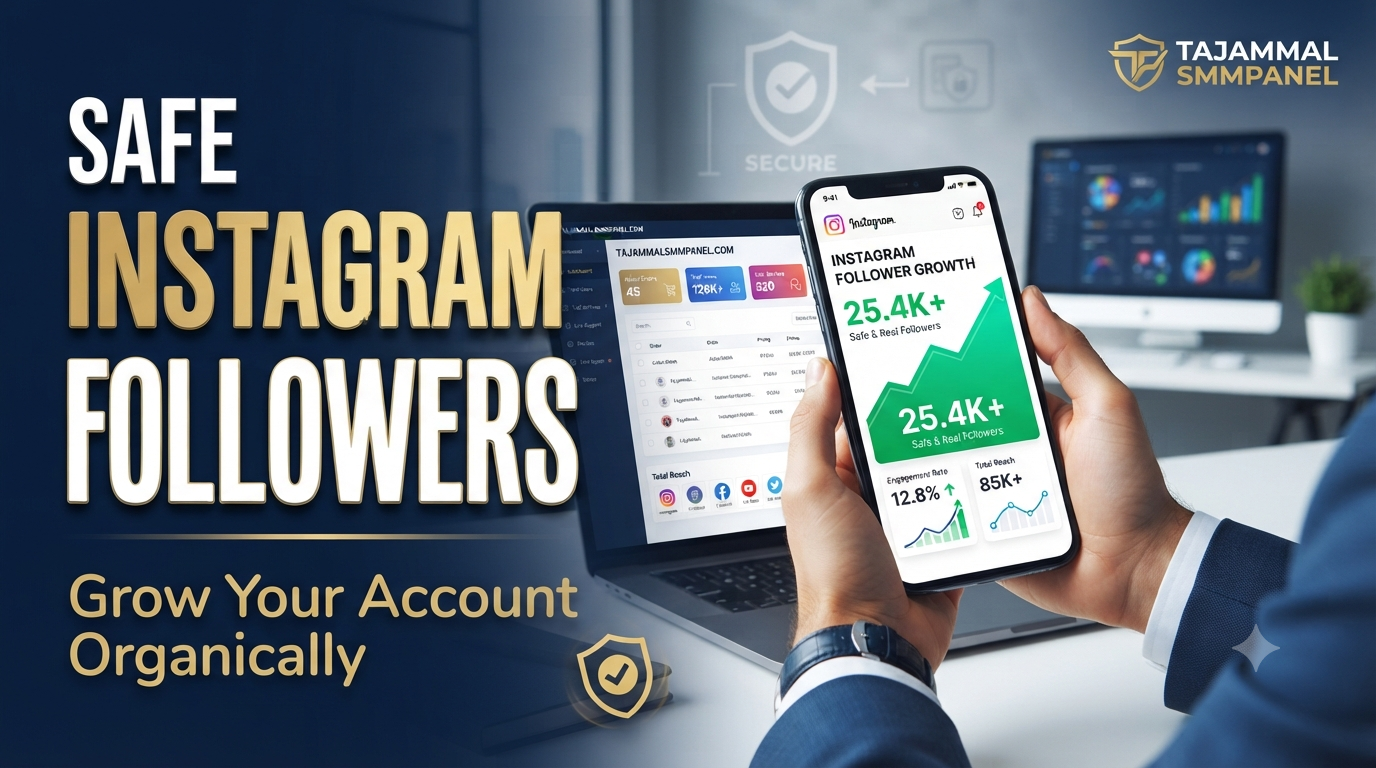 Buy Safe Instagram Followers with TAJAMMAL SMM PANEL for Growth