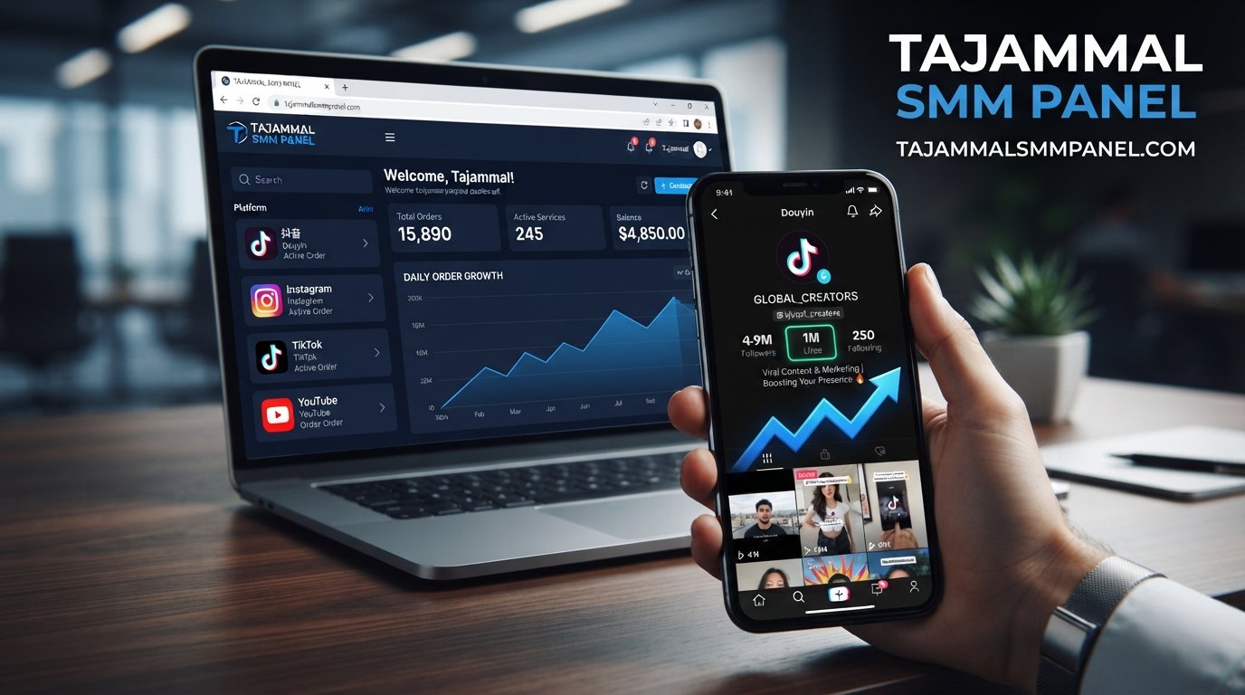 Buy Douyin Followers Online | TAJAMMAL SMM PANEL Guide & Tips