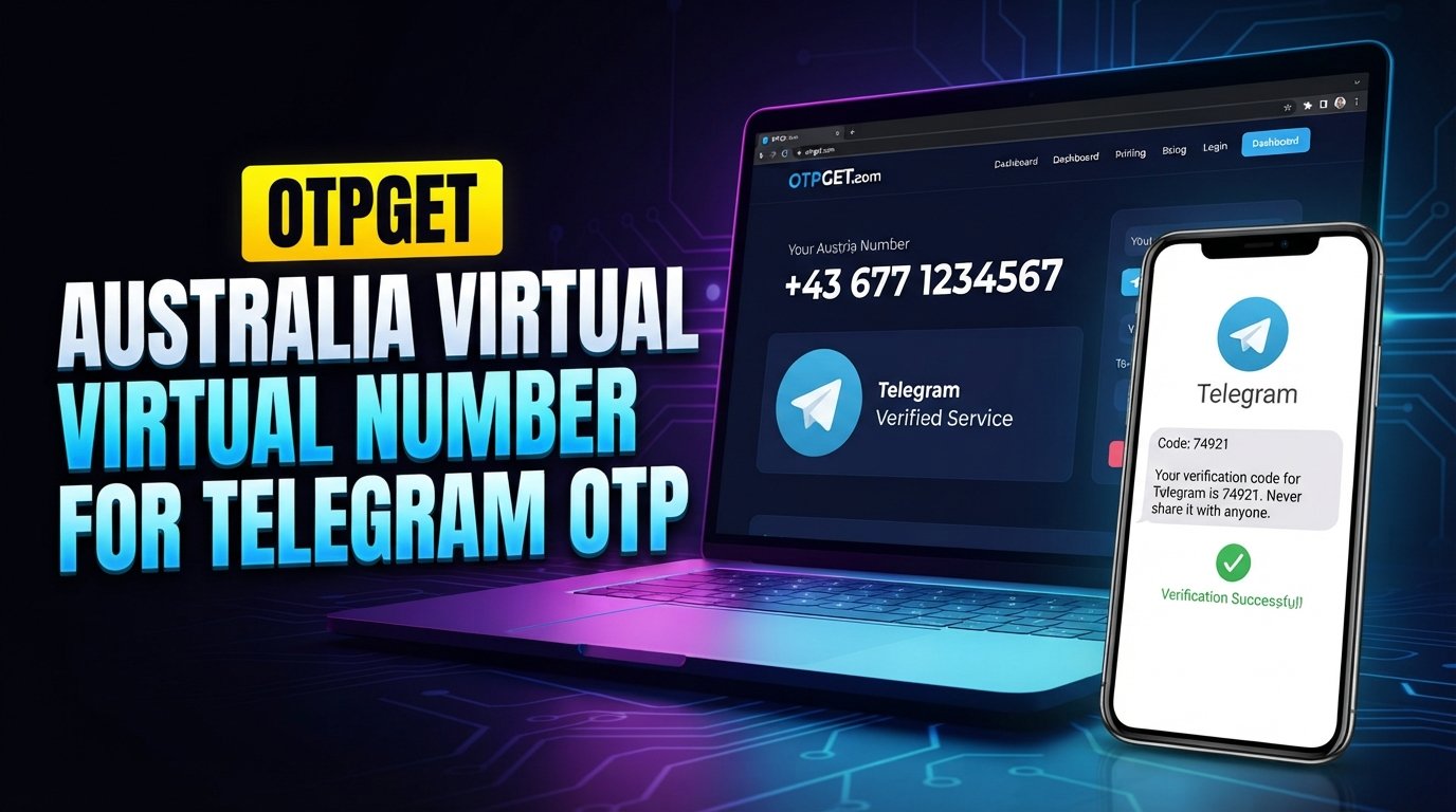 Austria Number for Telegram OTP: Get One Now with OTPGET