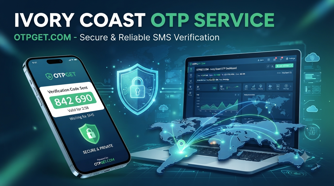 Get Ivory Coast OTP Number Online Easily with OTPGet Solution