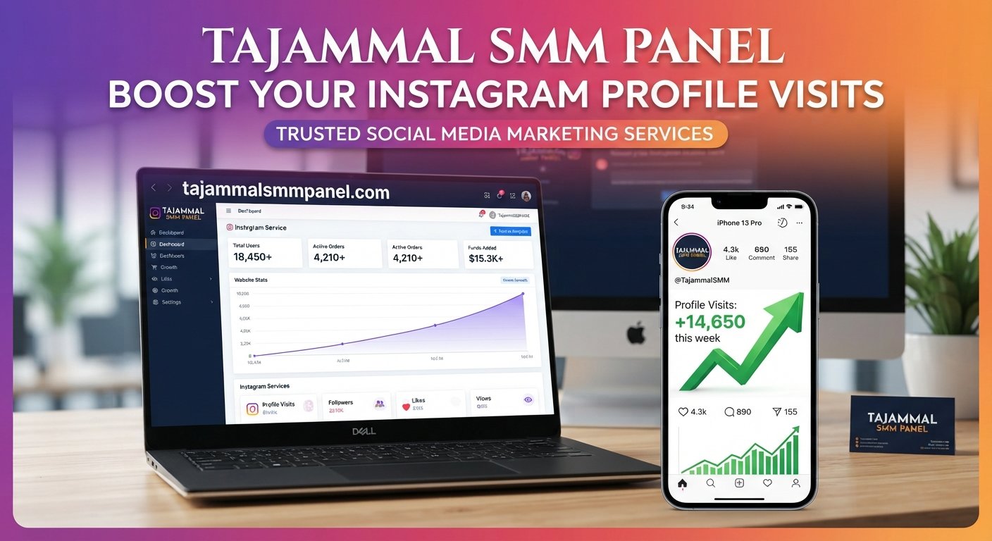Buy Instagram Profile Visits | TAJAMMAL SMM PANEL Guide