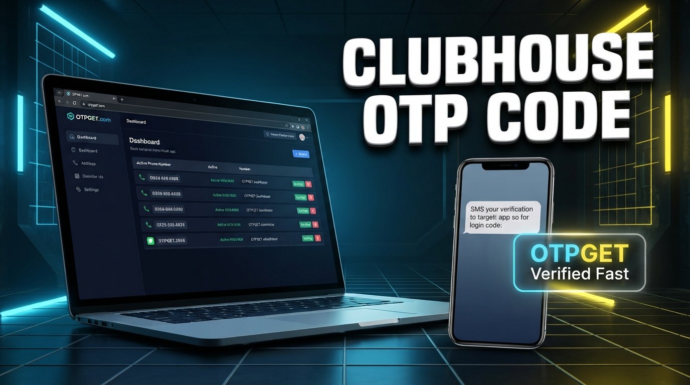 Clubhouse OTP Number: Receive Code Online Easily with OTPGET