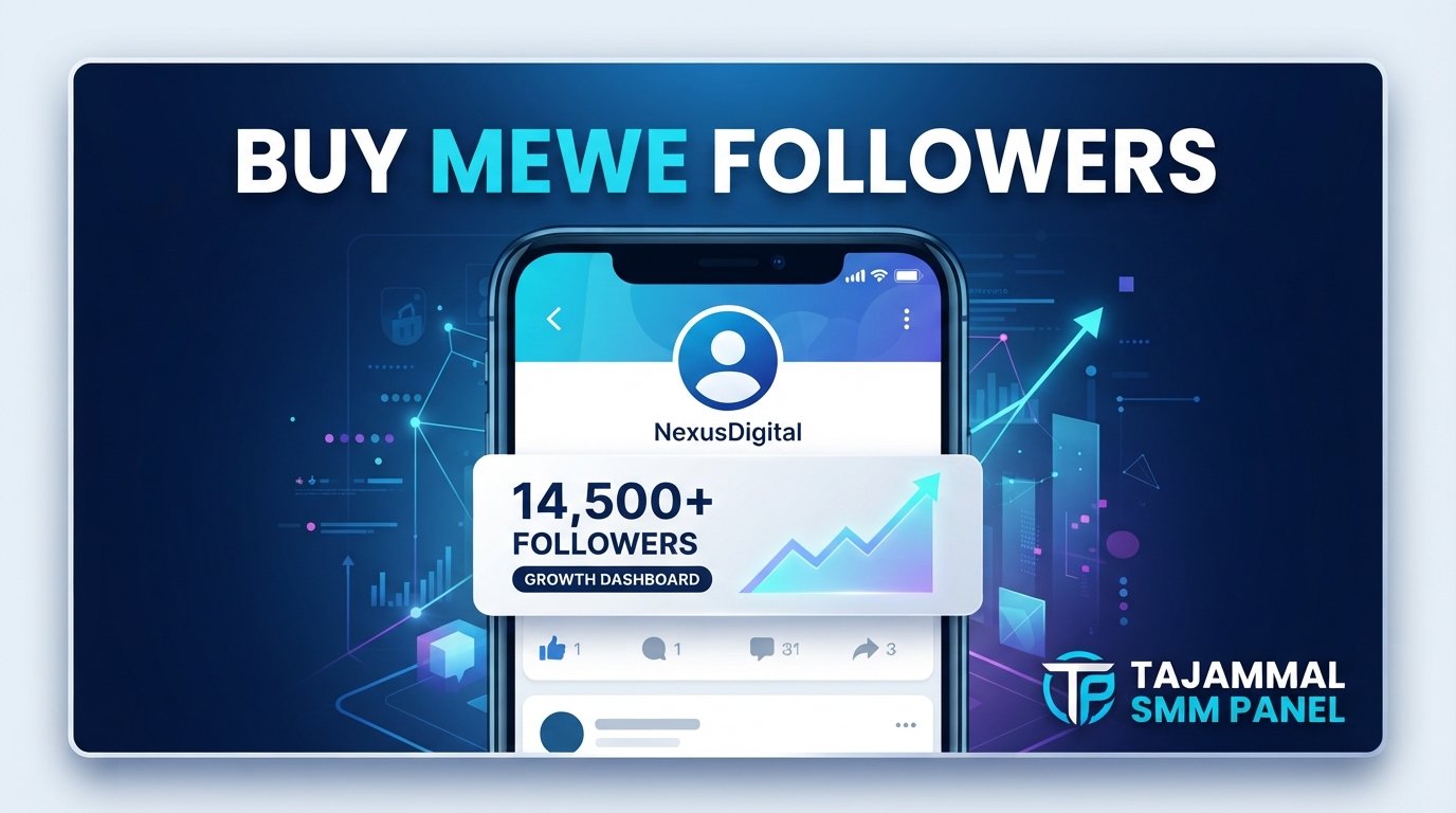 Buy MeWe Followers | TAJAMMAL SMM PANEL for Growth & Reach Now