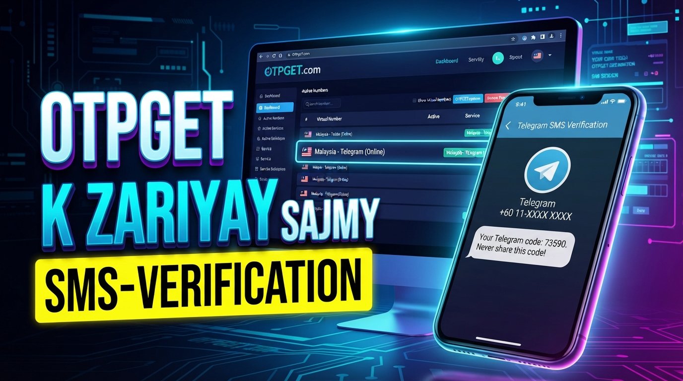 Malaysia Telegram Verification Number: OTPGet Guide for Easy OTP