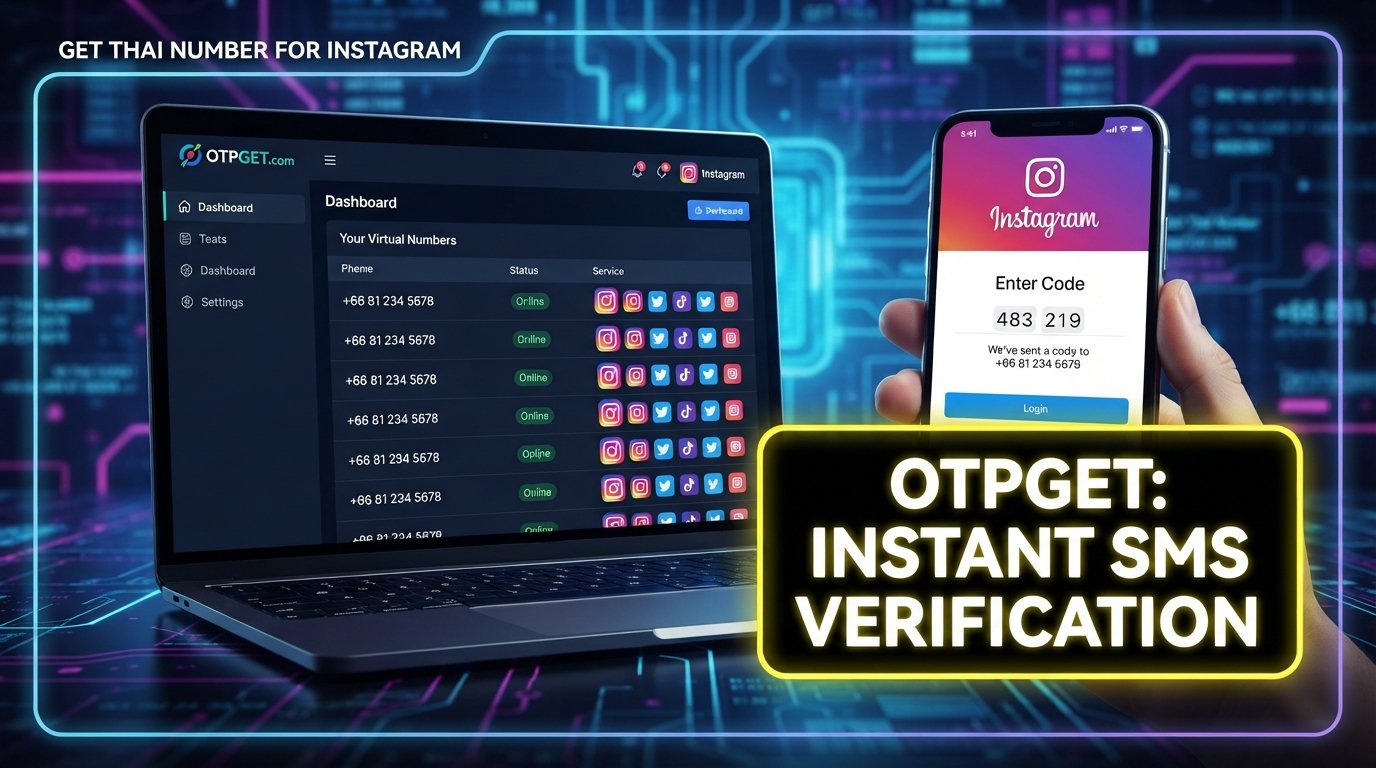 Thailand Number for Instagram OTP: Complete Guide to OTPGet