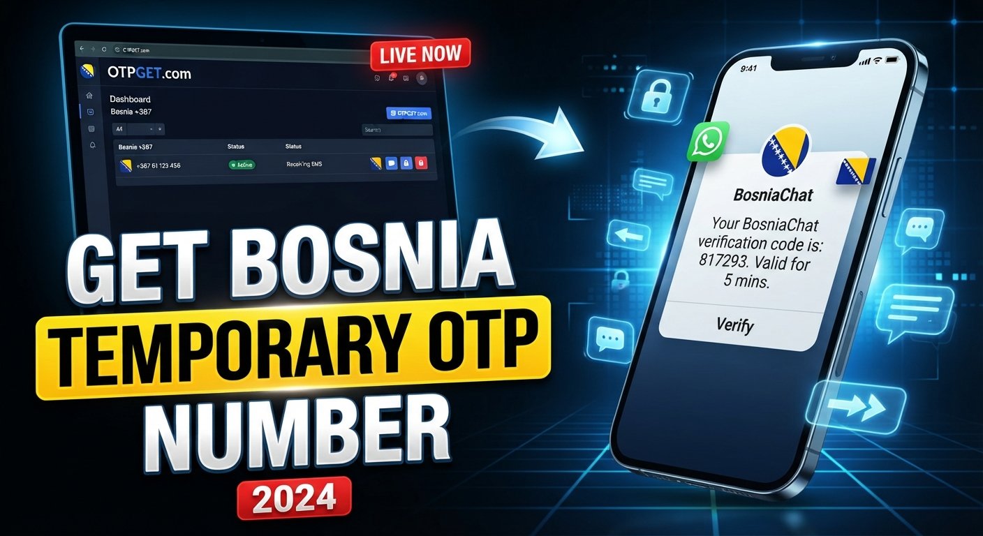 How to Get Bosnia Temporary OTP Number Using OTPGET Online Easily