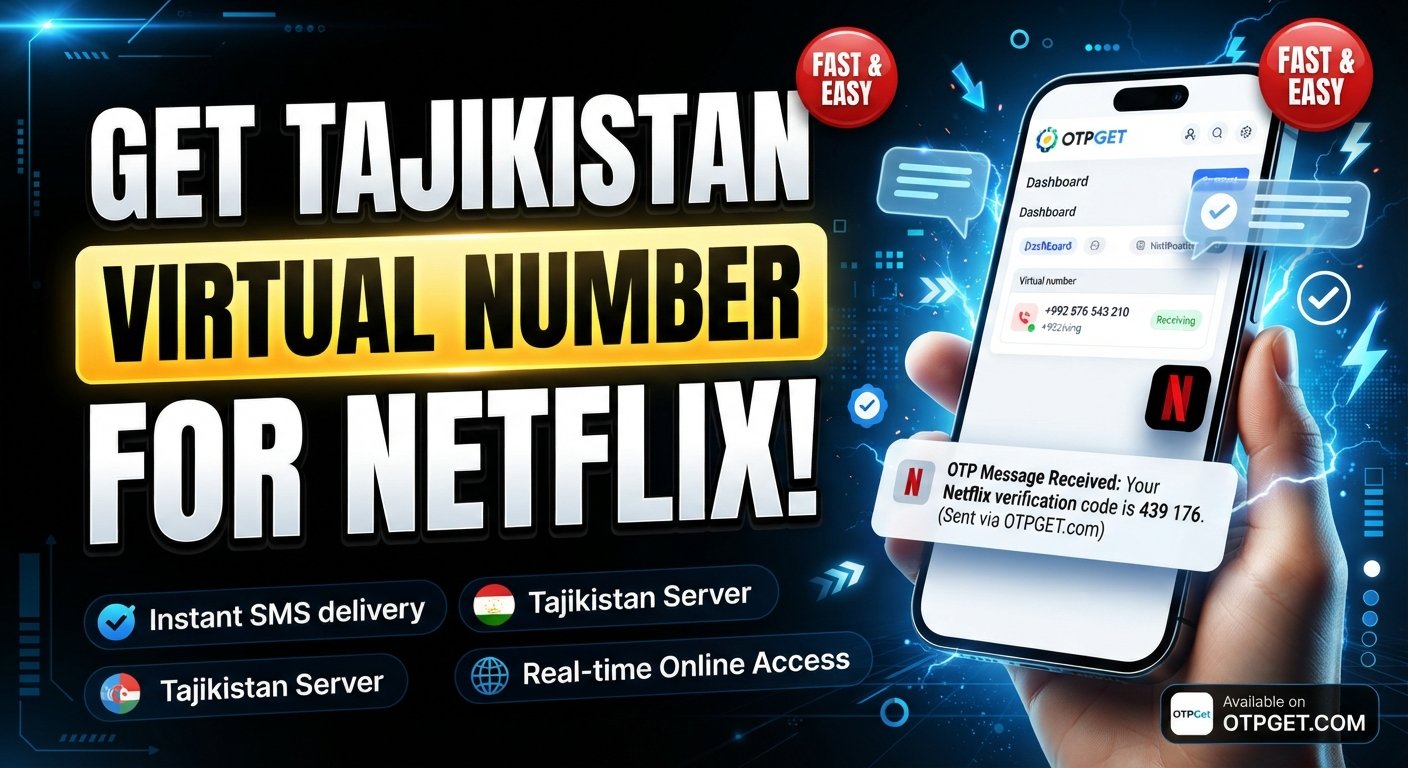 Tajikistan Virtual Number for Netflix Account Guide | OTPGet