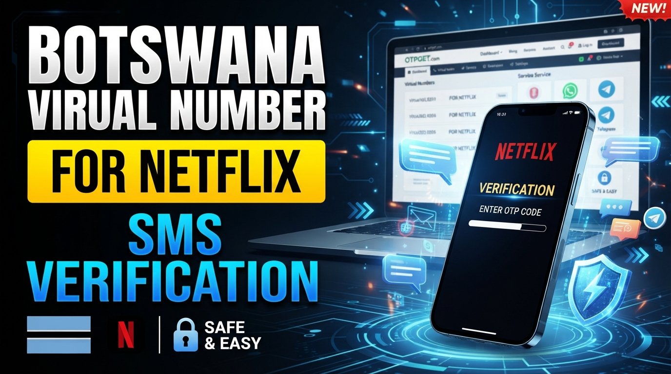 Botswana Virtual Number for Netflix Account — OTPGET Setup Guide