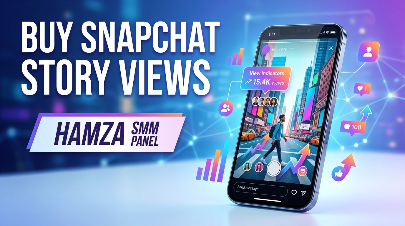 Buy Snapchat Story Views with HAMZA SMM PANEL for Better Reach