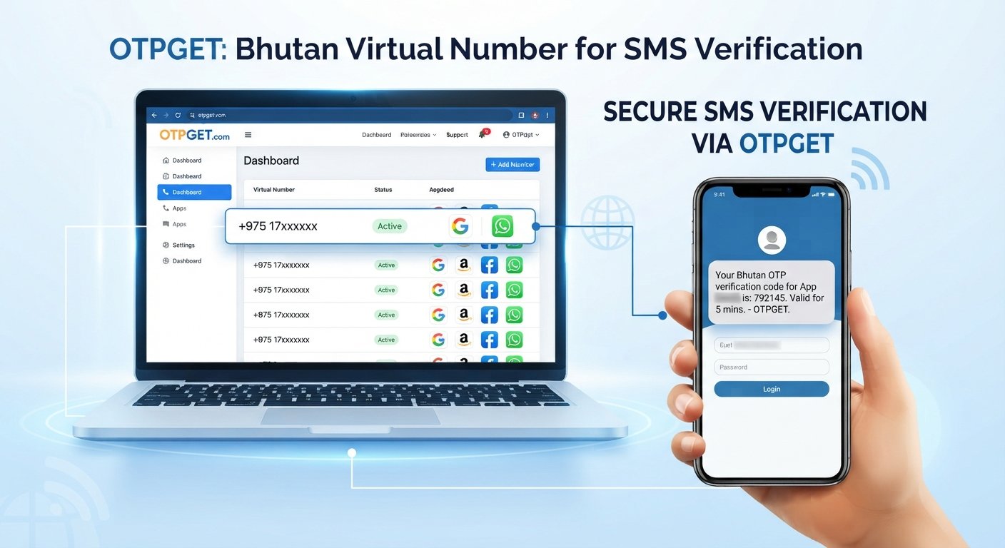 Virtual Number for Bhutan: Guide to Uses, Benefits & OTPGET