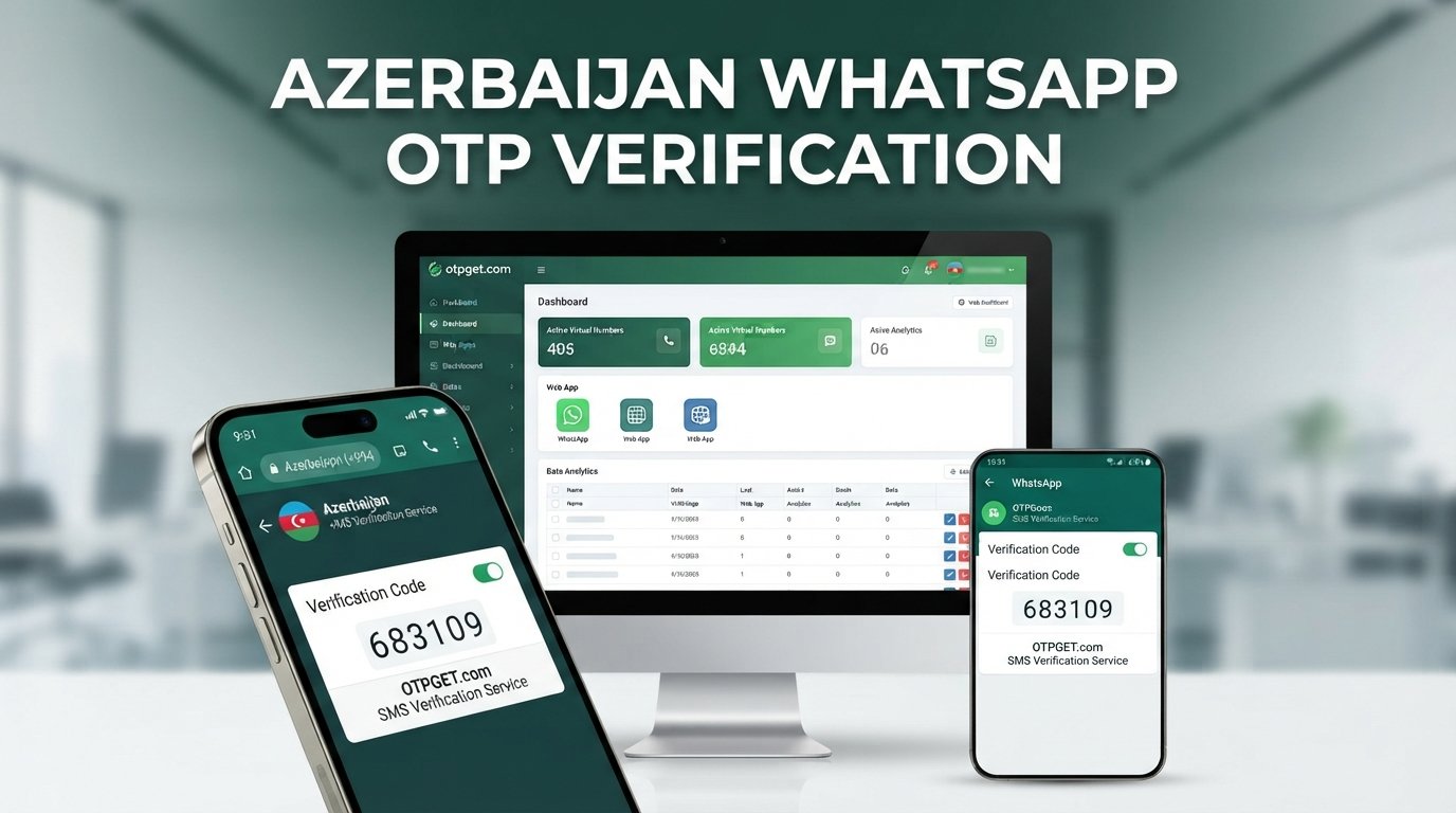 Azerbaijan WhatsApp Verification Number — OTPGET Complete Guide