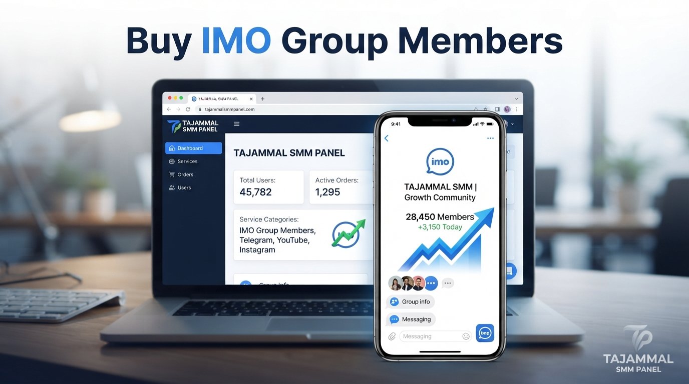 Buy IMO Group Members Online | TAJAMMAL SMM PANEL Service
