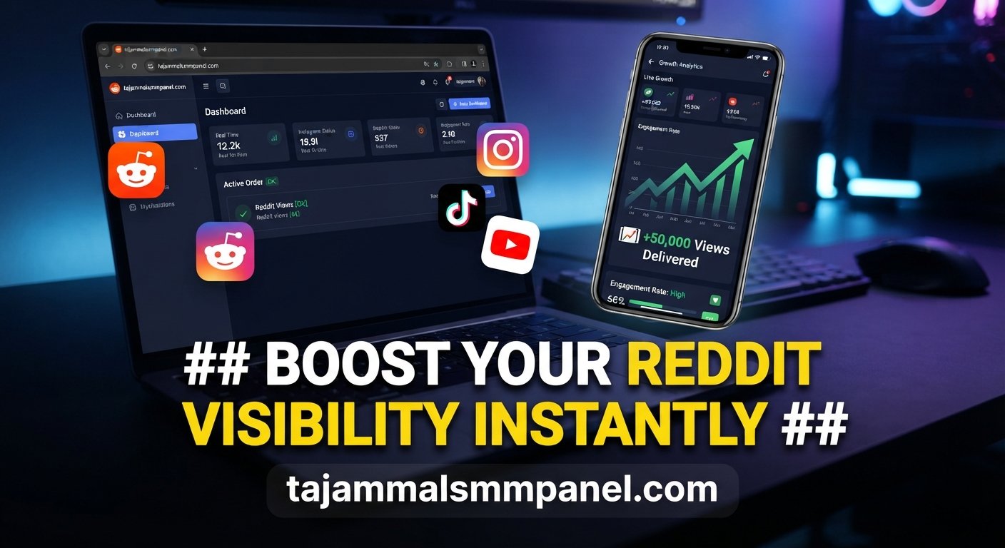 Buy Reddit Post Views | TAJAMMAL SMM PANEL for More Visibility