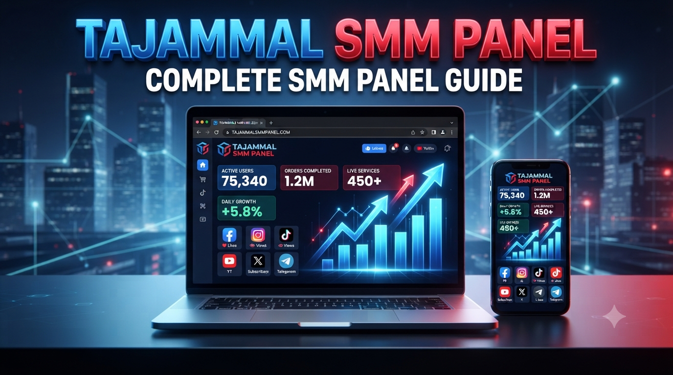 Ultimate Social Media Growth Guide | TAJAMMAL SMM PANEL
