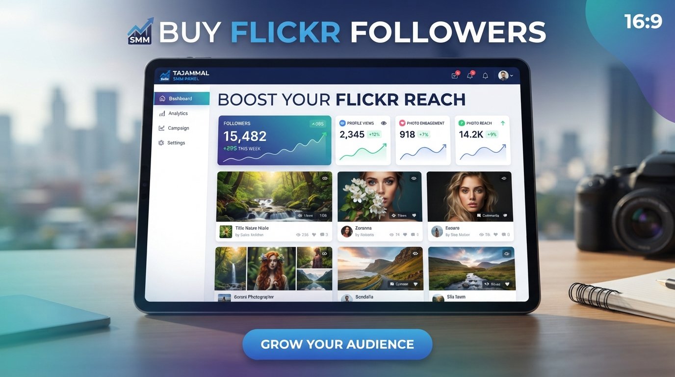 Buy Flickr Followers | TAJAMMAL SMM PANEL for Growth