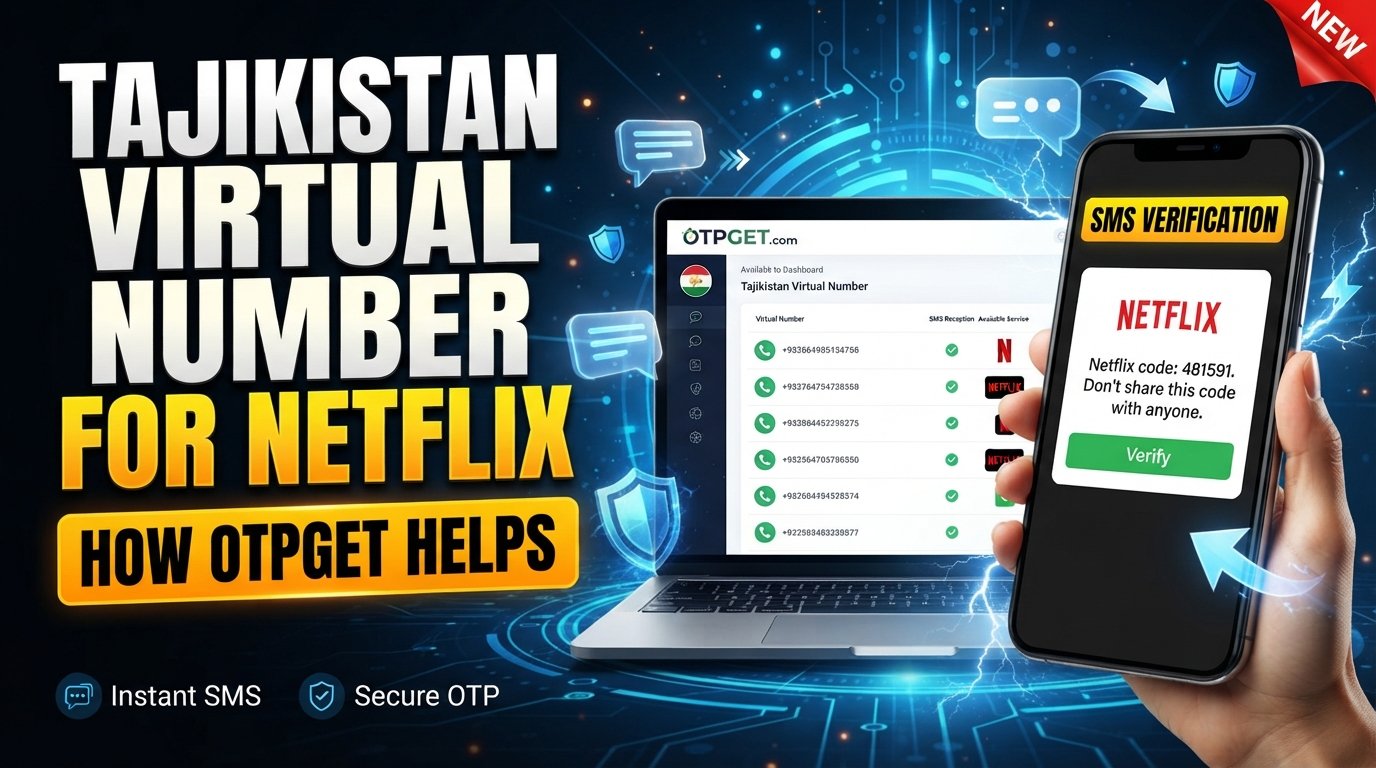 Tajikistan Virtual Number for Netflix Account: OTPGET SMS Guide