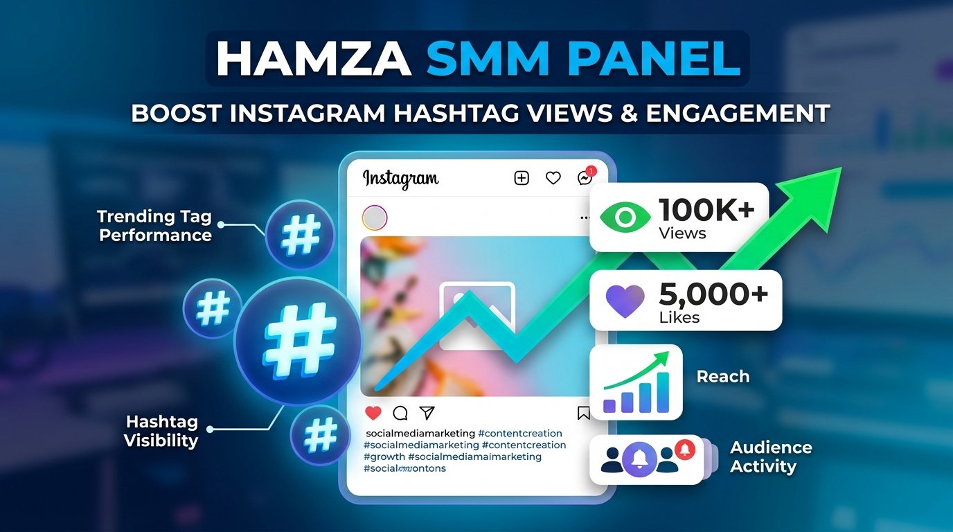 Instagram Hashtag Views – Buy Hashtag Views | HAMZA SMM PANEL